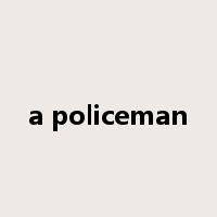 a policeman是什么意思