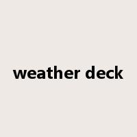 weather deck是什么意思