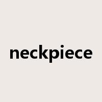 neckpiece是什么意思
