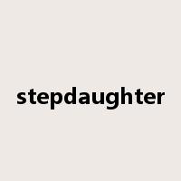 stepdaughter是什么意思