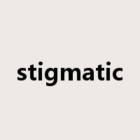 stigmatic是什么意思