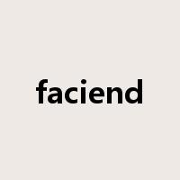 faciend是什么意思