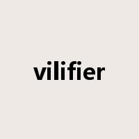 vilifier是什么意思