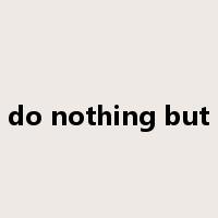 do nothing but是什么意思