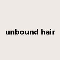 unbound hair是什么意思
