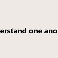 understand one another是什么意思