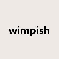 wimpish是什么意思