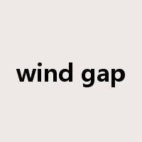 wind gap是什么意思