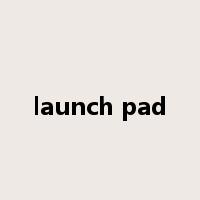 launch pad是什么意思
