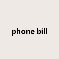 phone bill是什么意思