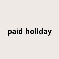 paid holiday是什么意思