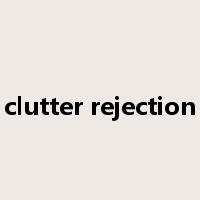 clutter rejection是什么意思