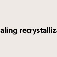 annealing recrystallization是什么意思