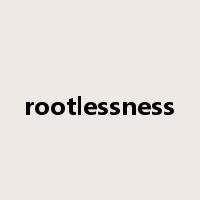 rootlessness是什么意思