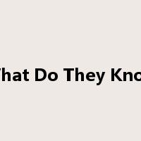 What Do They Know是什么意思