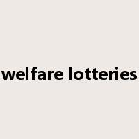 welfare lotteries是什么意思