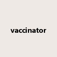 vaccinator是什么意思