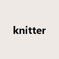 knitter是什么意思