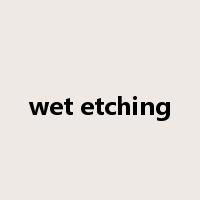 wet etching是什么意思