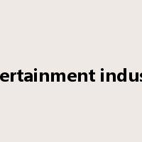 entertainment industry是什么意思