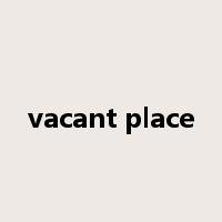 vacant place是什么意思