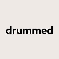 drummed是什么意思