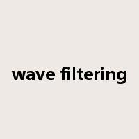 wave filtering是什么意思