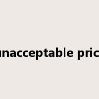 unacceptable price是什么意思