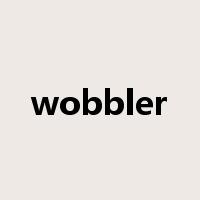 wobbler是什么意思