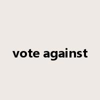 vote against是什么意思