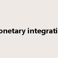 monetary integration是什么意思