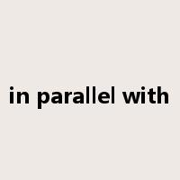 in parallel with是什么意思