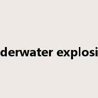underwater explosion是什么意思