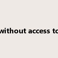 without access to是什么意思