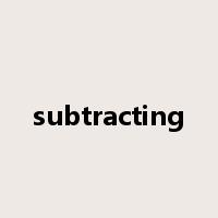 subtracting是什么意思