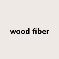 wood fiber是什么意思