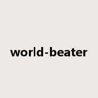 world-beater是什么意思