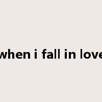 when i fall in love是什么意思