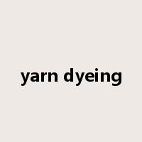 yarn dyeing是什么意思