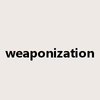 weaponization是什么意思