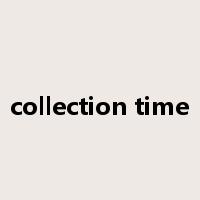 collection time是什么意思