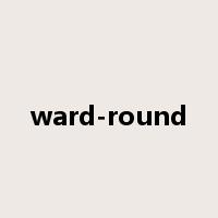 ward-round是什么意思