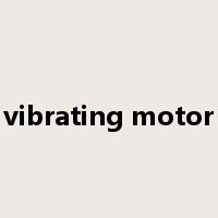 vibrating motor是什么意思