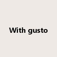 With gusto是什么意思