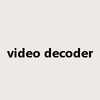 video decoder是什么意思