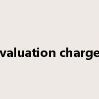 valuation charge是什么意思
