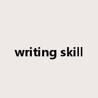 writing skill是什么意思