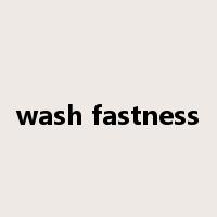wash fastness是什么意思