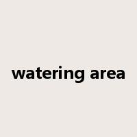 watering area是什么意思