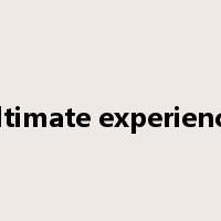 ultimate experience是什么意思